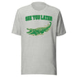 See You Later Alligator Shirt