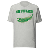 See You Later Alligator Shirt
