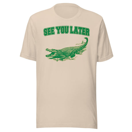 See You Later Alligator Shirt