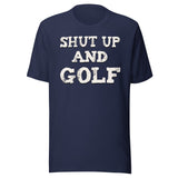 Shut Up and Golf Shirt