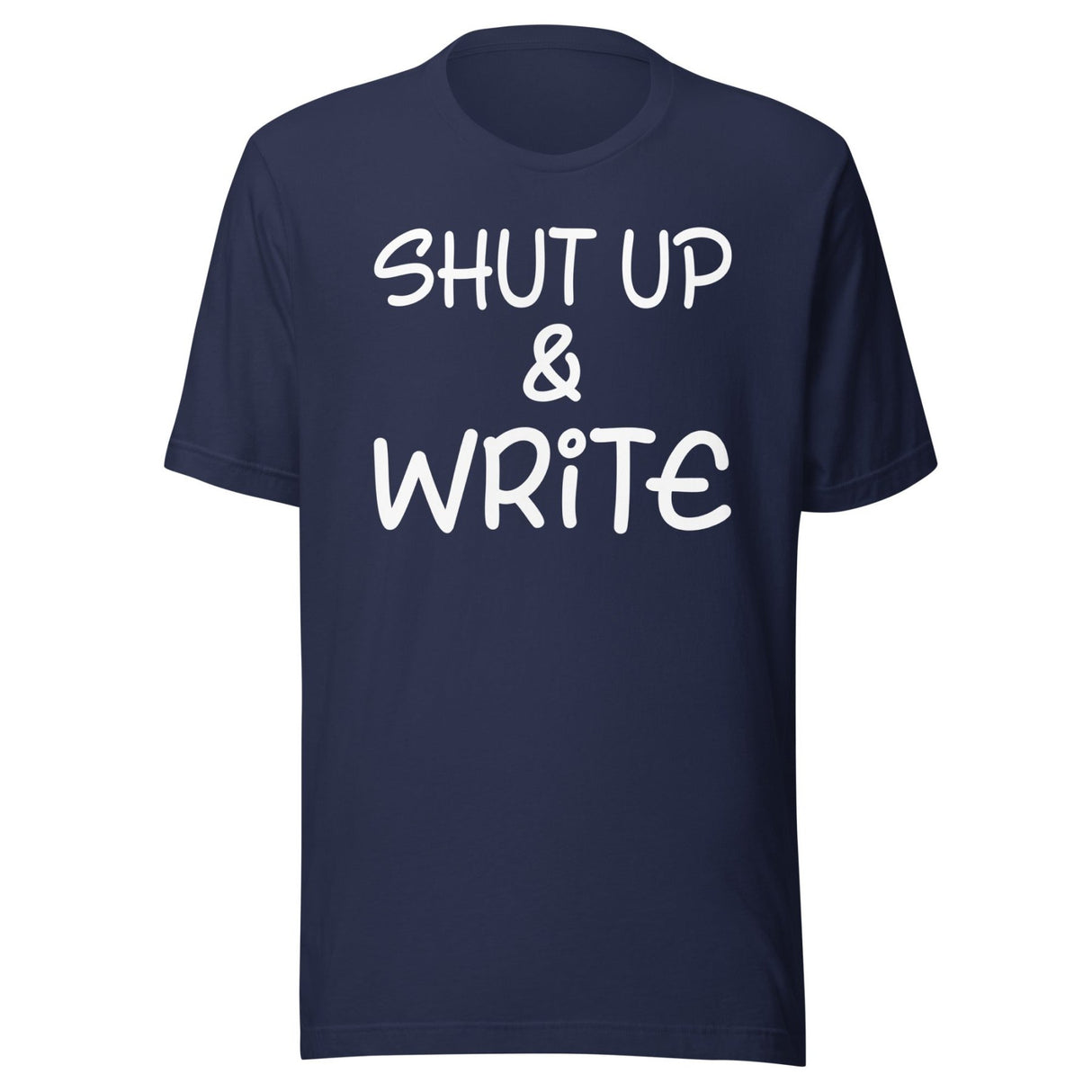 Shut Up and Write Shirt