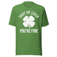 Shut Up Liver You're Fine Shirt
