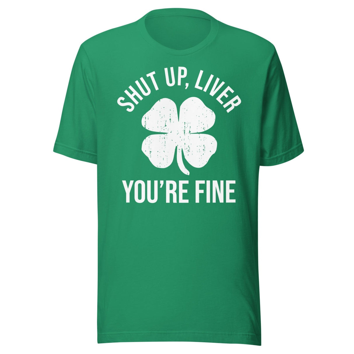 Shut Up Liver You're Fine Shirt