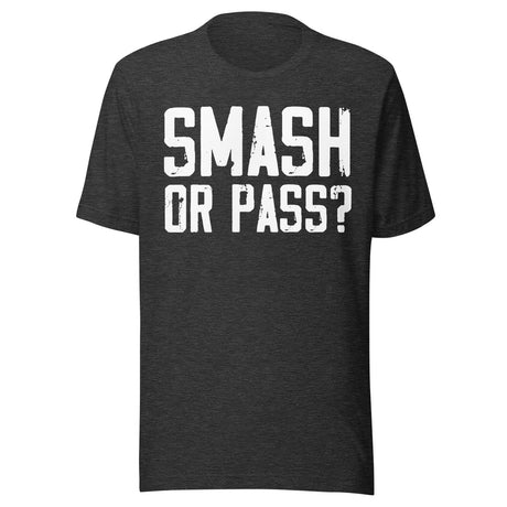 Smash Or Pass Shirt