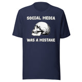 Social Media Was A Mistake Shirt