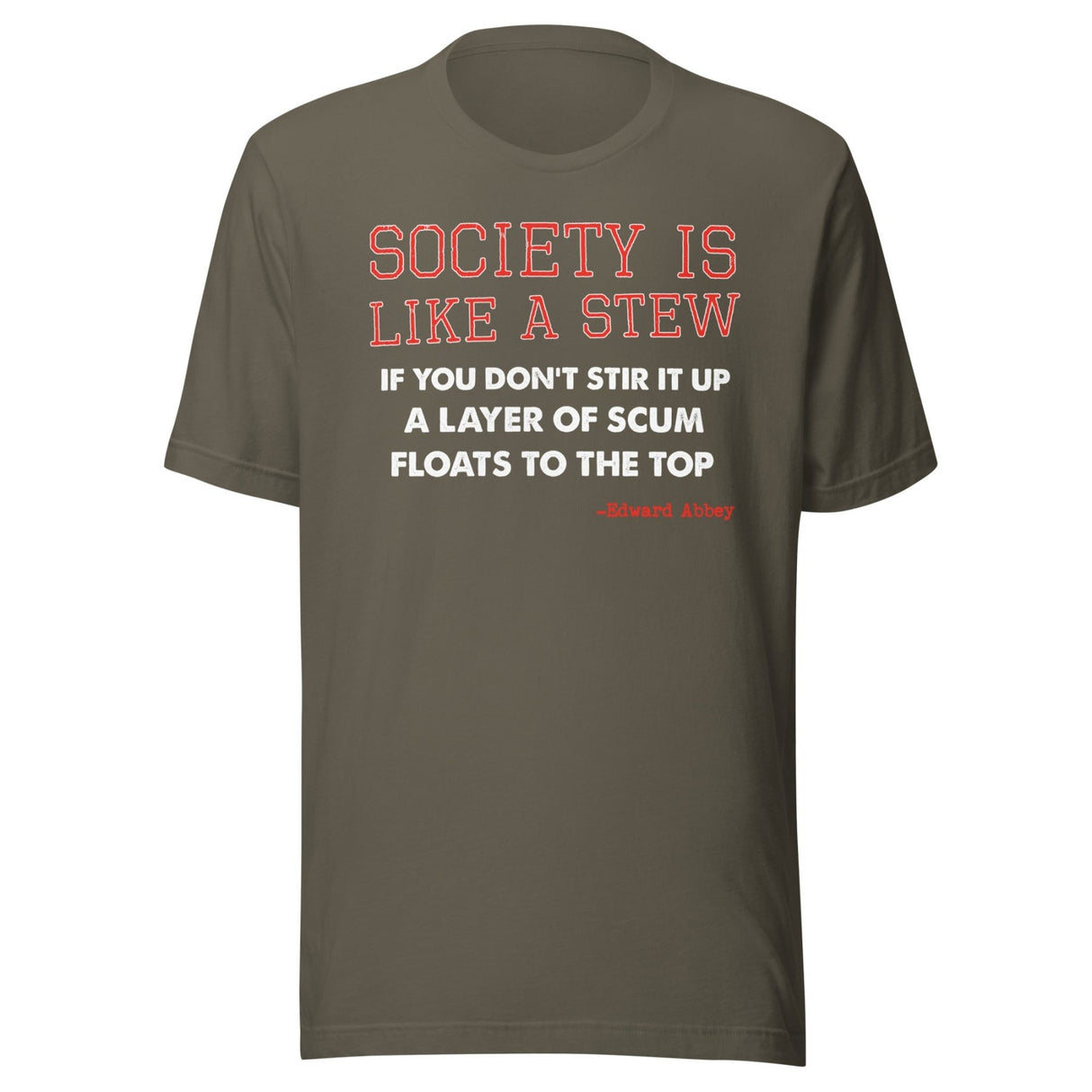 Society Is Like A Stew Edward Abbey Shirt