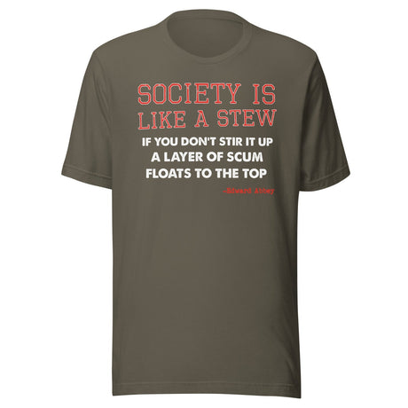 Society Is Like A Stew Edward Abbey Shirt