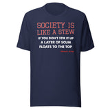 Society Is Like A Stew Edward Abbey Shirt