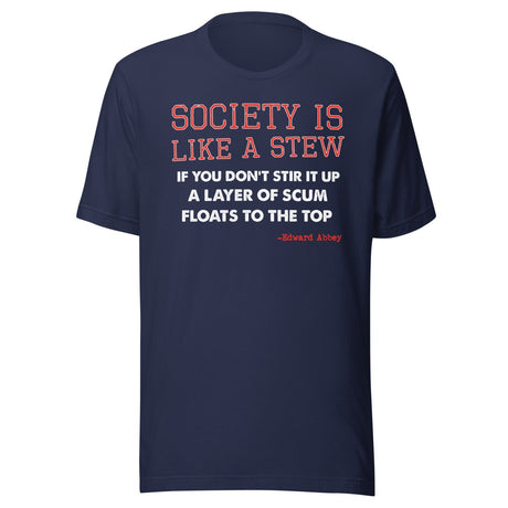 Society Is Like A Stew Edward Abbey Shirt