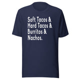 Soft Tacos Hard Tacos Burritos and Nachos Shirt