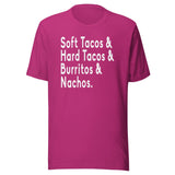 Soft Tacos Hard Tacos Burritos and Nachos Shirt