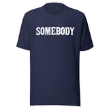 Somebody Shirt
