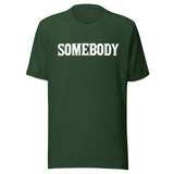 Somebody Shirt