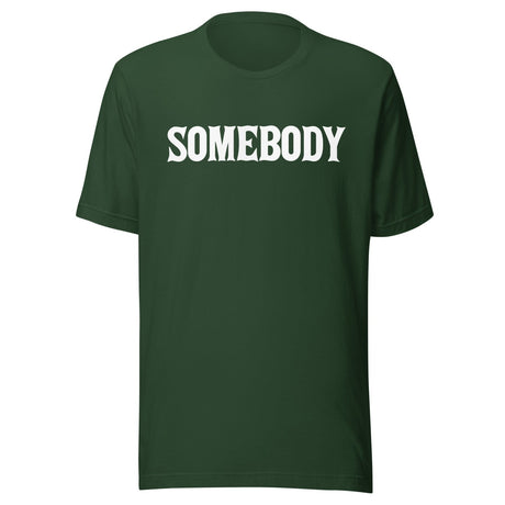 Somebody Shirt