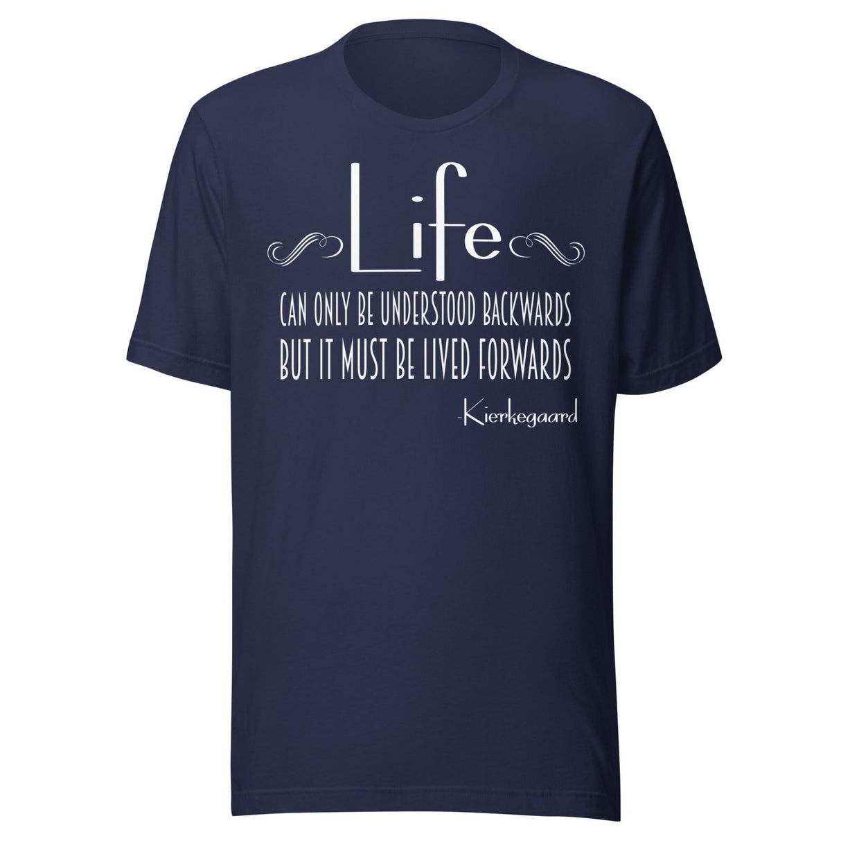 Søren Kierkegaard Life Quote Shirt