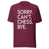 Sorry Can't Chess Bye Shirt