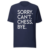 Sorry Can't Chess Bye Shirt