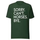 Sorry Can't Horses Bye Shirt