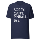 Sorry Can't Pinball Bye Shirt