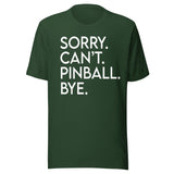 Sorry Can't Pinball Bye Shirt