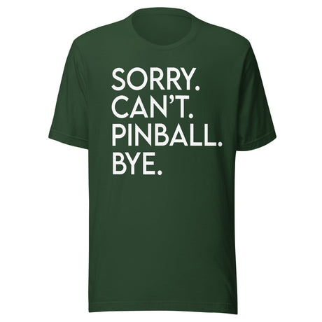 Sorry Can't Pinball Bye Shirt