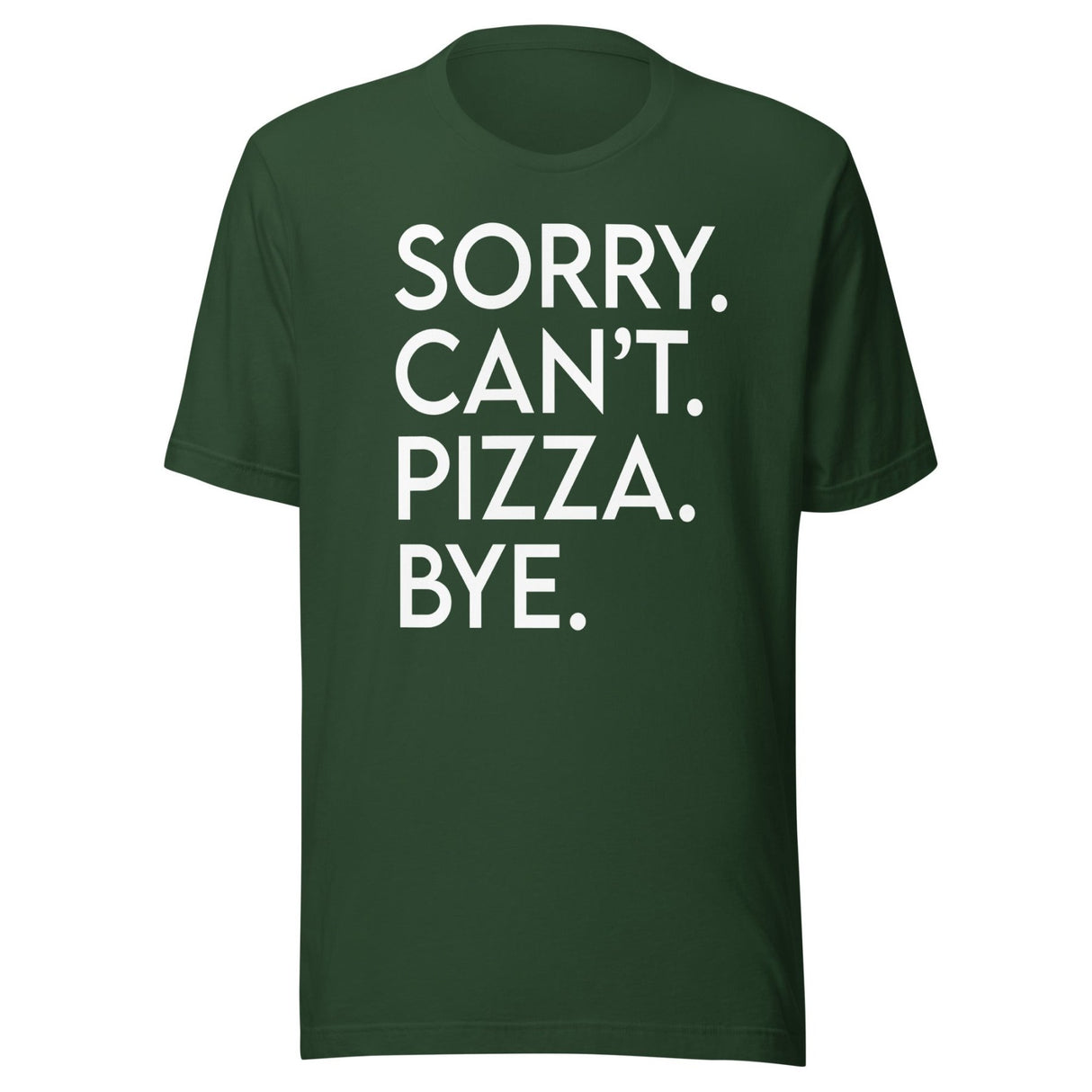 Sorry Can't Pizza Bye Shirt