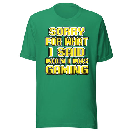 Sorry For What I Said When I Was Gaming Shirt