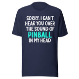 Sorry I Can't Hear You Pinball Shirt