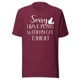 Sorry I Have Plans With My Cat Tonight Shirt
