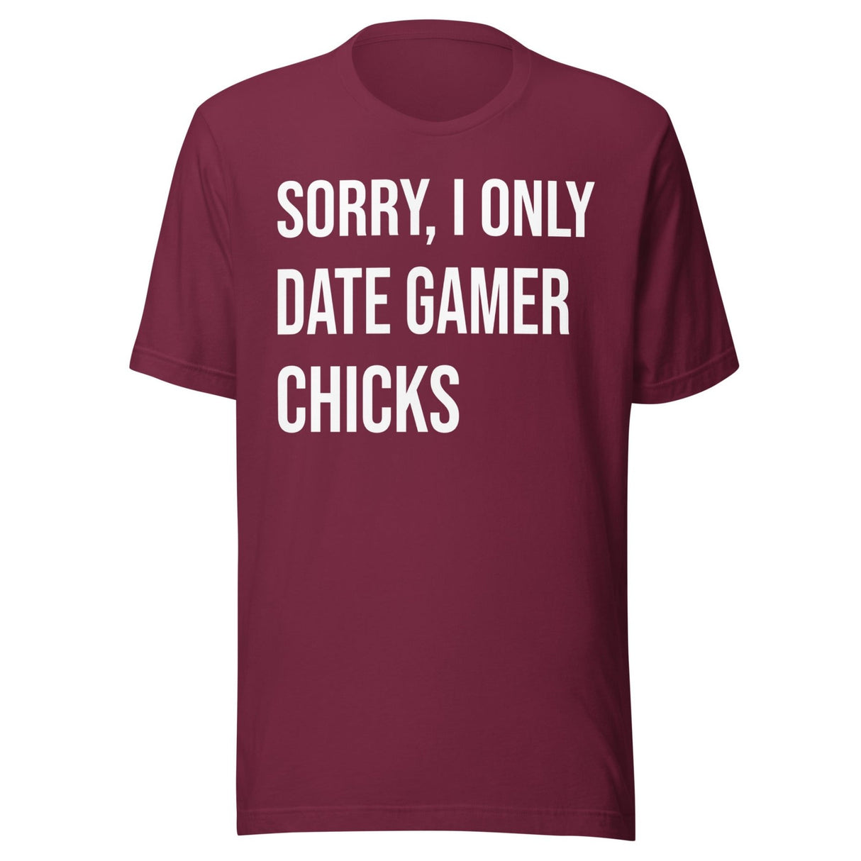 Sorry I Only Date Gamer Chicks Shirt