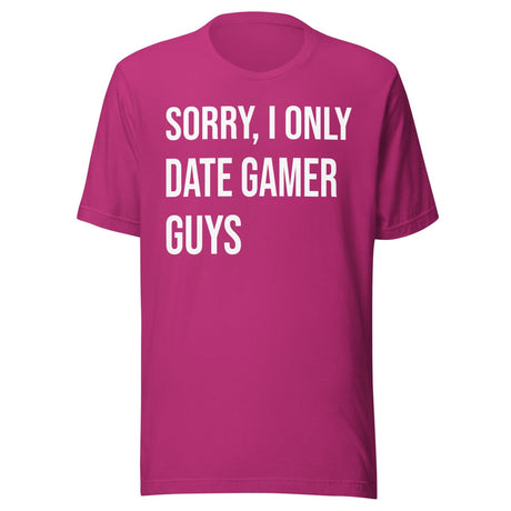 Sorry I Only Date Gamer Guys Shirt