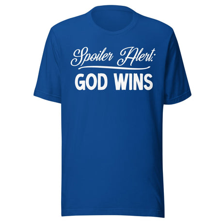 Spoiler Alert God Wins Shirt