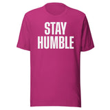 Stay Humble Shirt