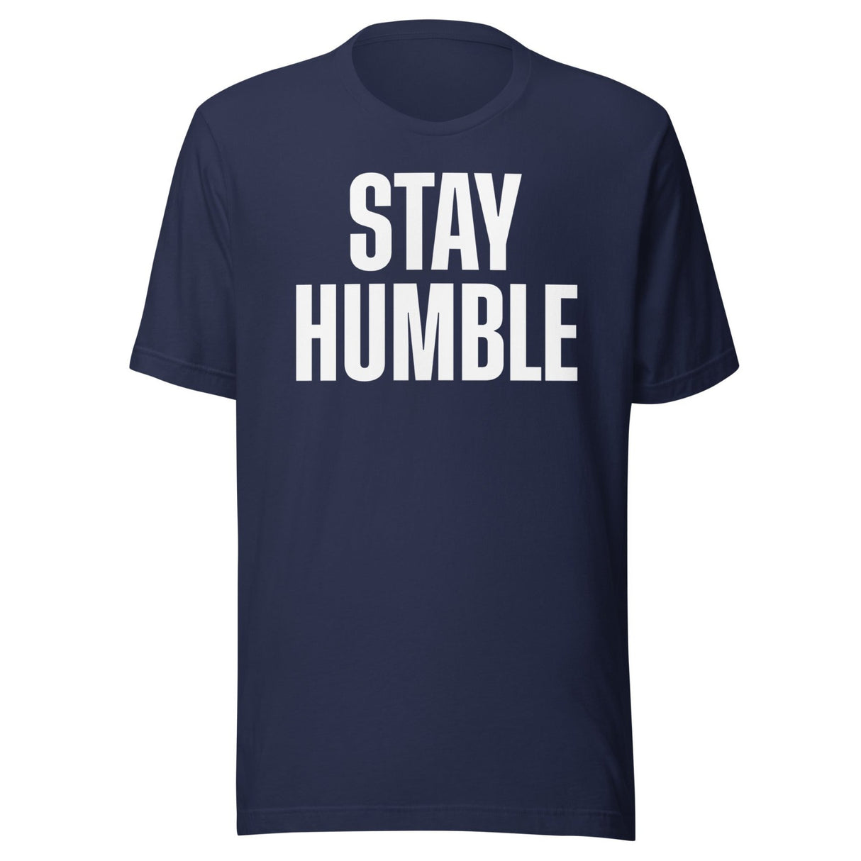 Stay Humble Shirt