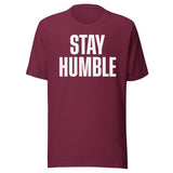 Stay Humble Shirt