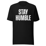 Stay Humble Shirt