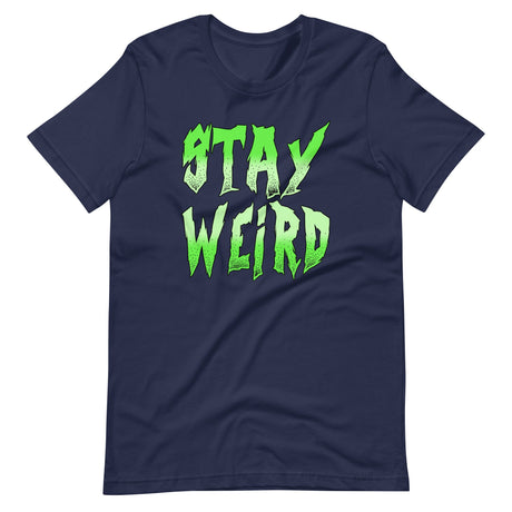 Stay Weird Shirt