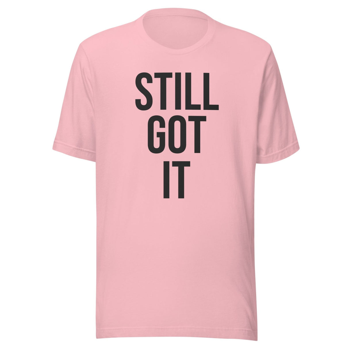 Still Got It Gym Shirt