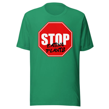 Stop Eating Plants Shirt