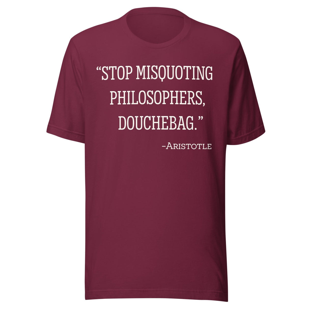 Stop Misquoting Philosophers Douchebag Aristotle Shirt