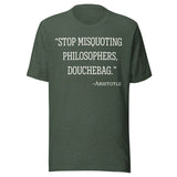 Stop Misquoting Philosophers Douchebag Aristotle Shirt