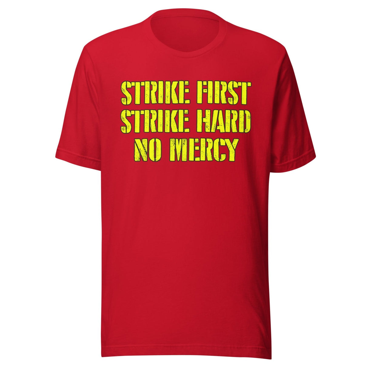 Strike First Strike Hard No Mercy Shirt