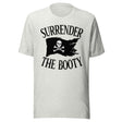 Surrender The Booty Pirate Shirt