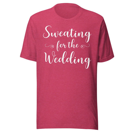 Sweating For The Wedding Gym Shirt