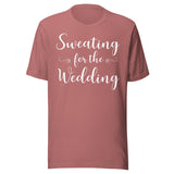 Sweating For The Wedding Gym Shirt
