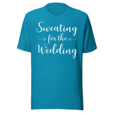 Sweating For The Wedding Gym Shirt