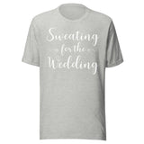 Sweating For The Wedding Gym Shirt