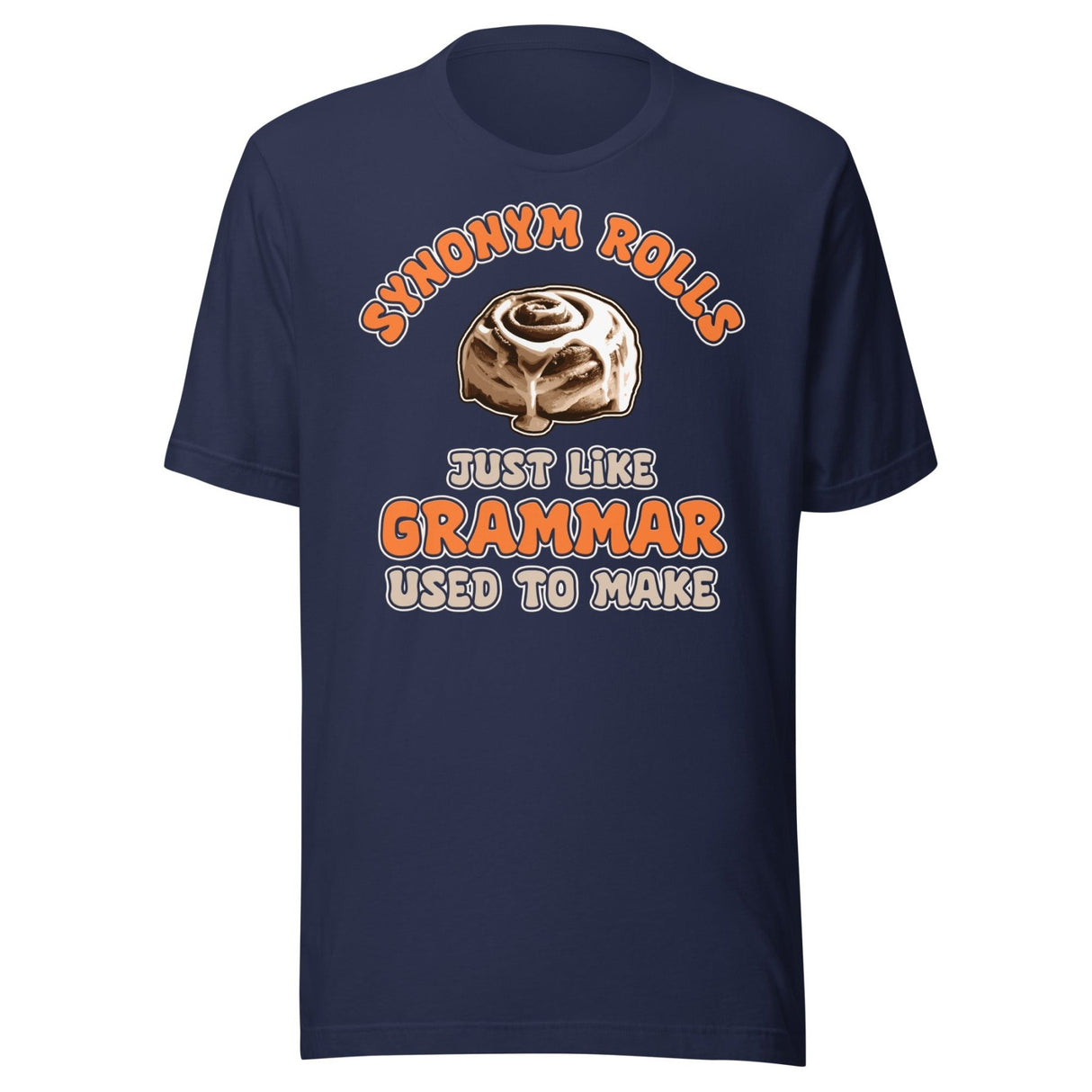 Synonym Rolls Just Like Grammar Used to Make Shirt