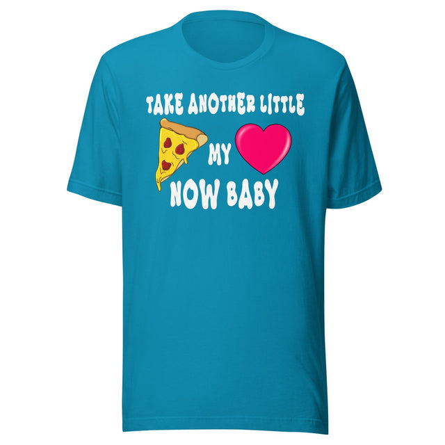 Take Another Little Pizza My Heart Now Baby Shirt