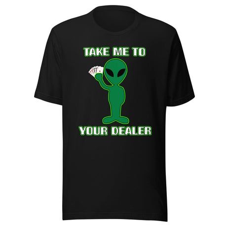 Take Me To Your Dealer Poker Shirt